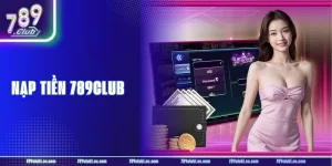 Chính sách nạp tiền tại cổng game 789CLUB rất dễ hiểu.