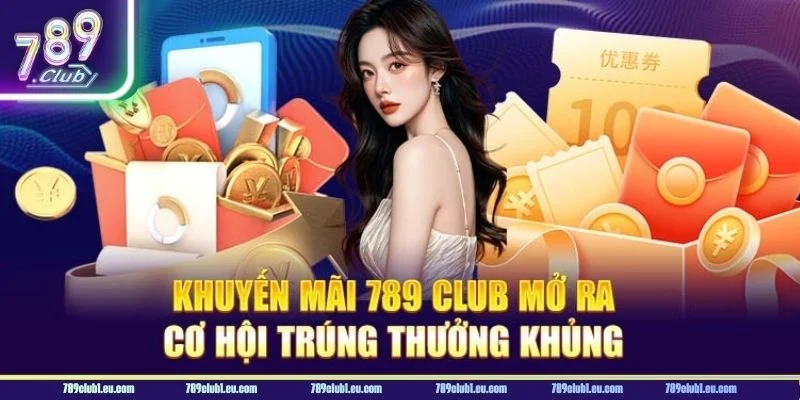 Rất nhiều ưu đãi hấp dẫn dành tặng tân thủ 789CLUB.