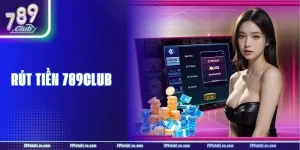 Rút Tiền 789CLUB: Chỉ Dẫn Lĩnh Thưởng An Toàn, Nhanh Gọn 