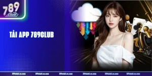 Tải App 789CLUB Miễn Phí - Cơ Hội Vàng Cho Tay Chơi Đam Mê 